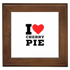 I Love Cherry Pie Framed Tile by ilovewhateva