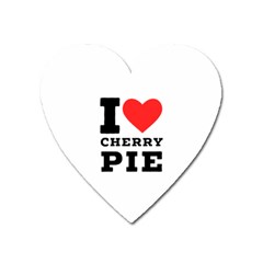 I Love Cherry Pie Heart Magnet by ilovewhateva