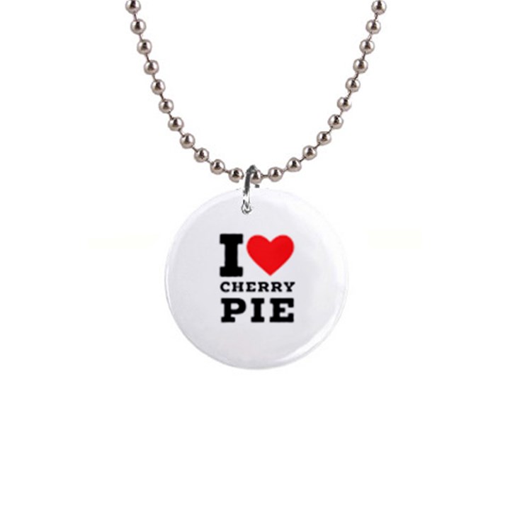 I love cherry pie 1  Button Necklace