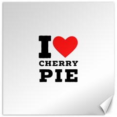 I Love Cherry Pie Canvas 20  X 20  by ilovewhateva