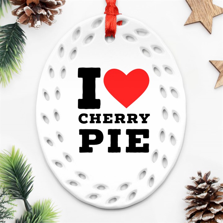 I love cherry pie Ornament (Oval Filigree)