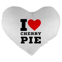 I Love Cherry Pie Large 19  Premium Flano Heart Shape Cushions by ilovewhateva