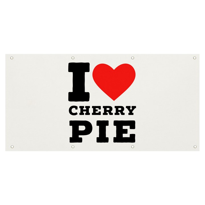 I love cherry pie Banner and Sign 8  x 4 