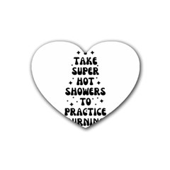 I Take A Super Hot Shower To Practice Burning In Hell Rubber Heart Coaster (4 Pack)