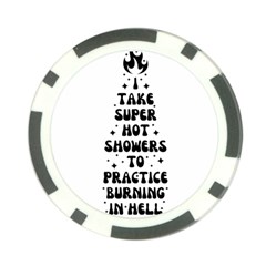 I Take A Super Hot Shower To Practice Burning In Hell Poker Chip Card Guard by sidiakram