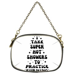 I Take A Super Hot Shower To Practice Burning In Hell Chain Purse (one Side) by sidiakram