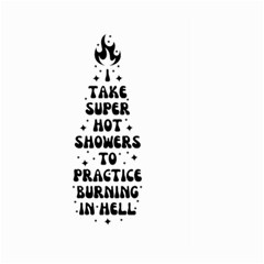 I Take A Super Hot Shower To Practice Burning In Hell Large Garden Flag (two Sides) by sidiakram