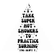 I Take A Super Hot Shower To Practice Burning In Hell Wooden Puzzle Triangle by sidiakram