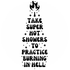 I Take A Super Hot Shower To Practice Burning In Hell Wooden Bottle Opener (round) by sidiakram