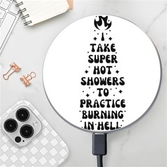 I Take A Super Hot Shower To Practice Burning In Hell Wireless Fast Charger(white) by sidiakram