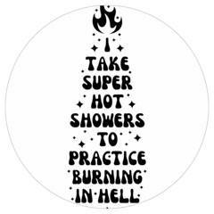 I Take A Super Hot Shower To Practice Burning In Hell Round Trivet by sidiakram