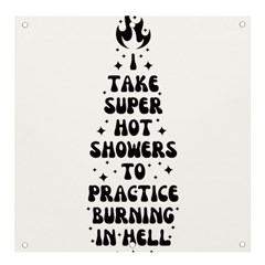 I Take A Super Hot Shower To Practice Burning In Hell Banner And Sign 4  X 4  by sidiakram