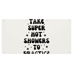 I Take A Super Hot Shower To Practice Burning In Hell Banner And Sign 8  X 4  by sidiakram