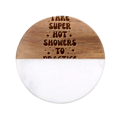 I Take A Super Hot Shower To Practice Burning In Hell Classic Marble Wood Coaster (round)  by sidiakram