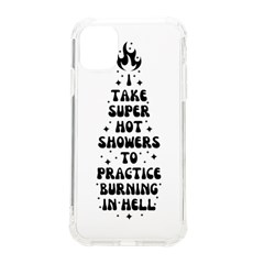 I Take A Super Hot Shower To Practice Burning In Hell Iphone 11 Tpu Uv Print Case by sidiakram