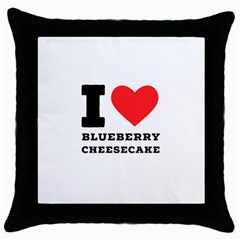 I Love Blueberry Cheesecake  Throw Pillow Case (black) by ilovewhateva