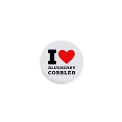 I Love Blueberry Cobbler 1  Mini Buttons by ilovewhateva