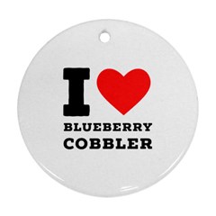 I Love Blueberry Cobbler Ornament (round)