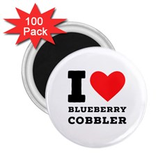 I Love Blueberry Cobbler 2 25  Magnets (100 Pack)  by ilovewhateva