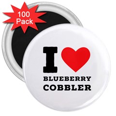 I Love Blueberry Cobbler 3  Magnets (100 Pack) by ilovewhateva