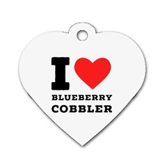 I Love Blueberry Cobbler Dog Tag Heart (two Sides) by ilovewhateva