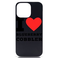 I Love Blueberry Cobbler Iphone 14 Pro Max Black Uv Print Case by ilovewhateva