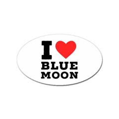 I Love Blue Moon Sticker (oval) by ilovewhateva