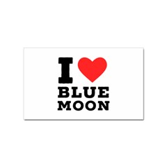 I Love Blue Moon Sticker (rectangular) by ilovewhateva