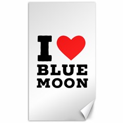 I Love Blue Moon Canvas 40  X 72 