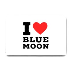 I Love Blue Moon Small Doormat by ilovewhateva