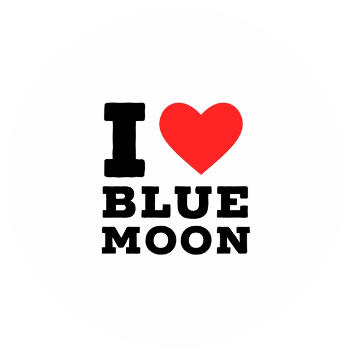 I love blue moon Wooden Bottle Opener (Round)