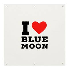 I Love Blue Moon Banner And Sign 4  X 4  by ilovewhateva