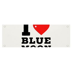 I Love Blue Moon Banner And Sign 6  X 2  by ilovewhateva