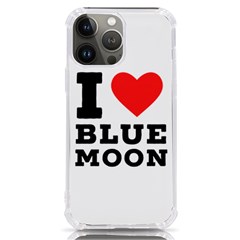 I Love Blue Moon Iphone 13 Pro Max Tpu Uv Print Case by ilovewhateva