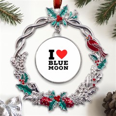 I Love Blue Moon Metal X mas Wreath Holly Leaf Ornament by ilovewhateva