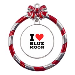 I Love Blue Moon Metal Red Ribbon Round Ornament by ilovewhateva