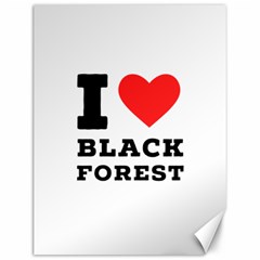 I Love Black Forest Canvas 12  X 16  by ilovewhateva