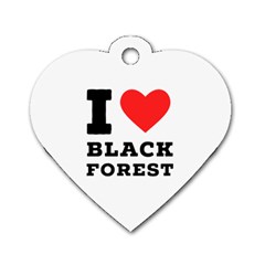 I Love Black Forest Dog Tag Heart (one Side) by ilovewhateva