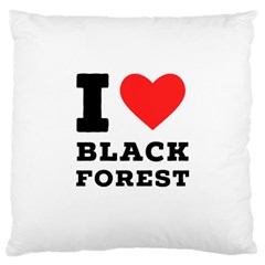 I Love Black Forest Large Cushion Case (two Sides) by ilovewhateva