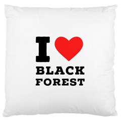 I Love Black Forest Large Premium Plush Fleece Cushion Case (two Sides) by ilovewhateva