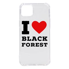 I Love Black Forest Iphone 14 Plus Tpu Uv Print Case by ilovewhateva