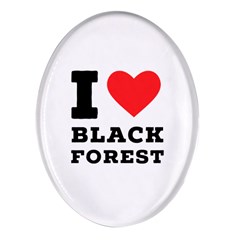 I Love Black Forest Oval Glass Fridge Magnet (4 Pack) by ilovewhateva