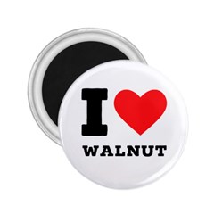 I love walnut 2.25  Magnets