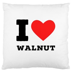 I Love Walnut Large Cushion Case (one Side) by ilovewhateva