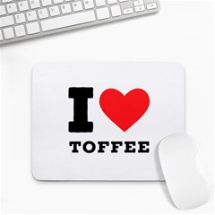 I Love Toffee Small Mousepad by ilovewhateva