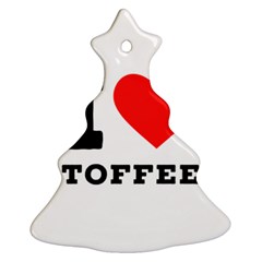 I Love Toffee Ornament (christmas Tree)  by ilovewhateva