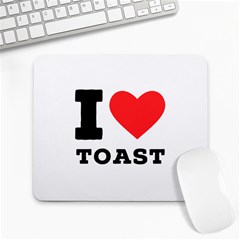 I Love Toast Large Mousepad by ilovewhateva