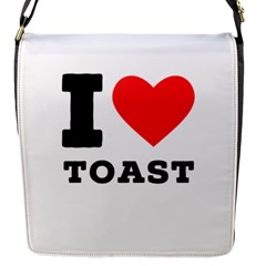 I Love Toast Flap Closure Messenger Bag (s) by ilovewhateva