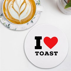 I Love Toast Uv Print Round Tile Coaster by ilovewhateva