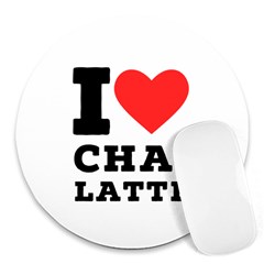 I Love Chai Latte Round Mousepad by ilovewhateva